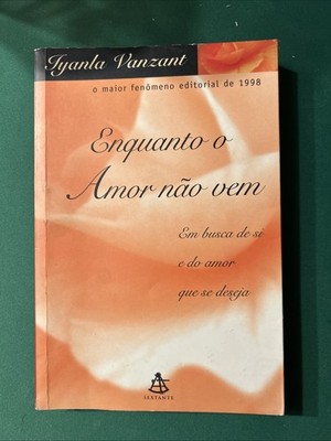 ENQUANTO O AMOR NAO VEM - portuguese by IVANLA VANZANT