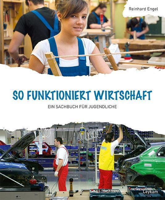 So Funktioniert Wirtschaft - Ein Sachbuch Für Jugendliche | Reinhard