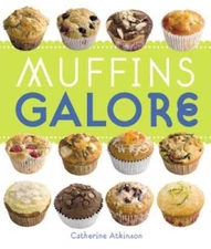 Muffins Galore - Paperback By Atkinson, Catherine - GOOD