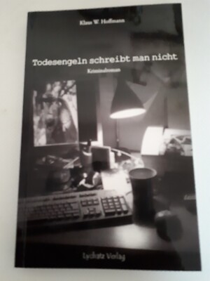 Todesengeln schreibt man nicht-Klaus W. Hoffmann-Lychatz Verlag-2011-185 Seiten