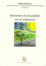 Alimenter et ensoleiler sa vie intéri... - Robert Pousseur - V372408
