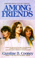 Among Friends Mass Market Paperbound Caroline B. Cooney