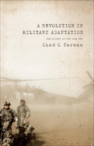 A Revolution in Military Adaptation by Chad C. Serena, Chad C... - 9781589017832