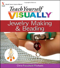 Teach Yourself VISUALLY Jewelry Making and Beading: 6... - Michaels, Chris Fr...
