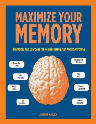 Maximize Your Memory: Techniques an..., Hancock, Jonath