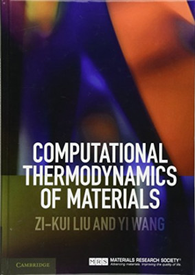 Computational Thermodynamics of Materials - HardBack NEW Zi-Kui Liu(Auth 24 Jun.