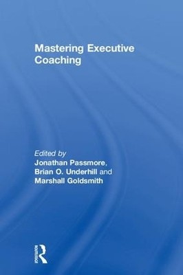 Mastering Executive Coaching by Jonathan Passmore, Brian Unde... - 9780815372929