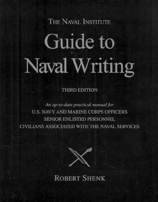 The Naval Institute Guide to Naval Wri..., Robert Shenk