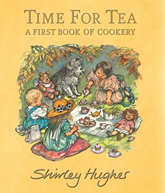 Time for Tea A First Book of Cookery by Shirley Hughes HARDBACK 9781406395273 - Image 6
