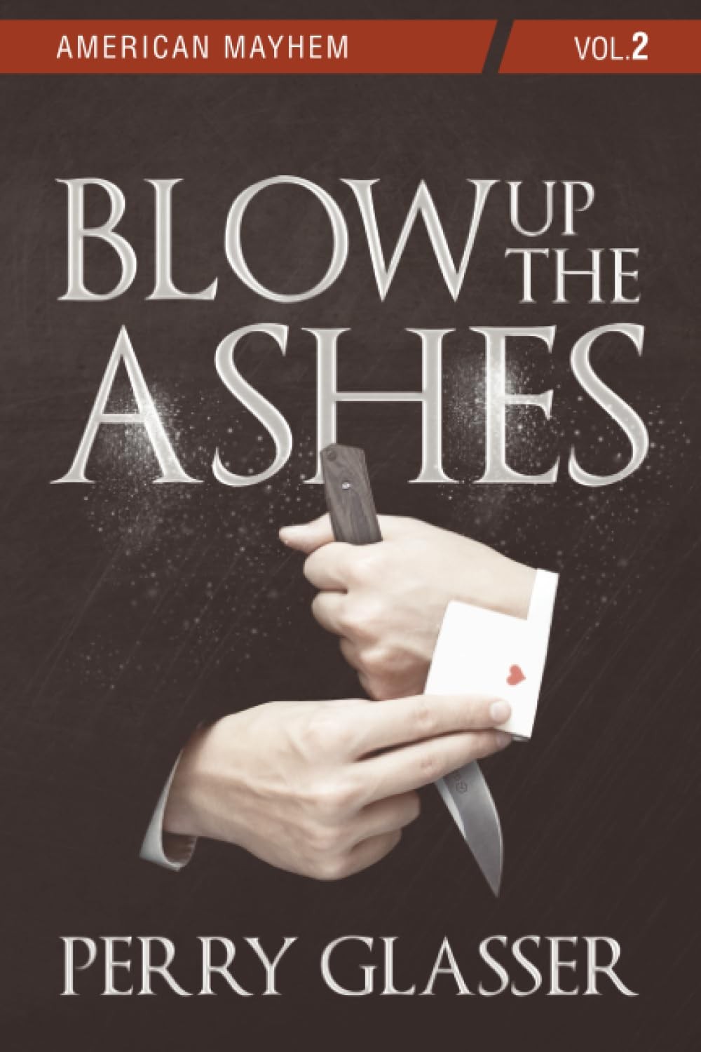 Blow Up the Ashes: Vol. 2 (American Mayhem). Glasser 9781771838580 New**