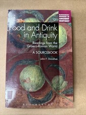 Bloomsbury Sources in Ancient History Ser.: Food and Drink in Antiquity: a...