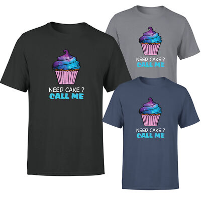 Need Cake Call Me Mens Womens T Shirt Funny Cucpcake Lovers Unisex Tee Top
