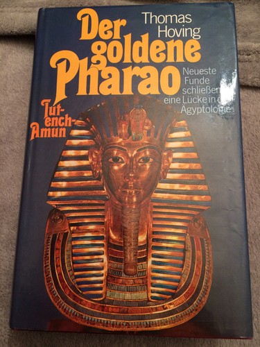 Der Goldene Pharao, Thomas Hoving, Ägypologie  Ägypten Tut-ench-Amun
