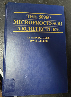 The 80960 Microprocessor Architecture by David L. Budde and Glenford J. Myers