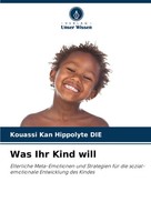 Kouassi Kan Hippolyte Die | Was Ihr Kind Will | Taschenbuch | Deutsch (2024)