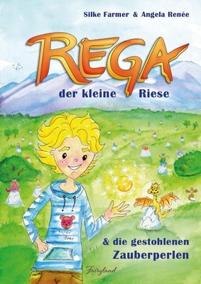 Rega der kleine Riese und die gestohlenen Zauberperlen Silke Farmer