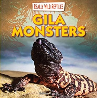Gila Monsters Library Binding Kathleen Connors