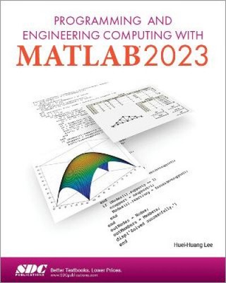 Programming and Engineering Computing with MATLAB 2023 by Lee, Huei-Huang