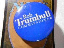 1-3/4" Rob Trumbull Commissioner unknown location cello pinback button