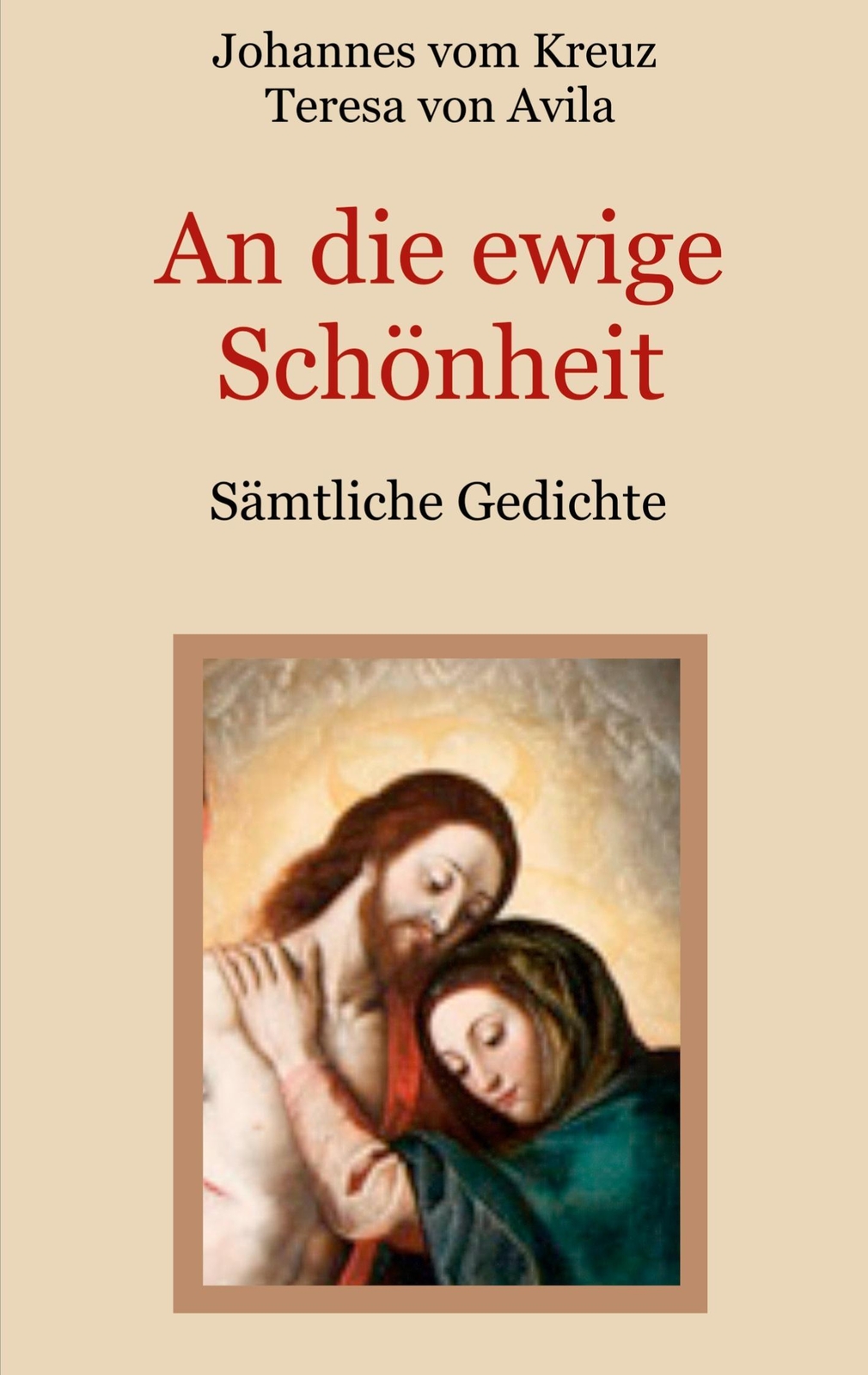 An Die Ewige Schönheit - Sämtliche Gedichte Johannes Vom K ...