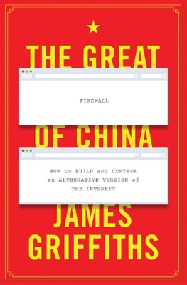 The Great Firewall of China: How to Build and Control an Alternative Version of 