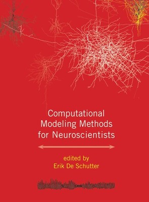 Computational Modeling Methods for Neuroscientists (Computational Neuroscience S