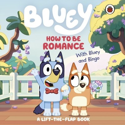 BLUEY HOW TO BE ROMANCE Hardback Self Help Business