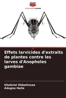 Ghebriel Okbatinsae (U. A.) | Effets Larvicides D'extraits De Plantes Contre...