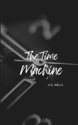 The Time Machine (Annotated) H. G. Wells Taschenbuch Englisch 2023 Jason Nollan