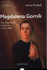 Magdalena Gornik | Eine slowenische Mystikerin (1835 - 1896) | Strukelj | 84 S.
