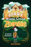 Diary Of A Middle School Zombie No Zombie Left Behind Zack Zombie Taschenbuch
