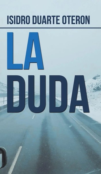 Isidro Duarte Oteron | La Duda | Buch | Spanisch (2019) | Gebunden | Palibrio-image