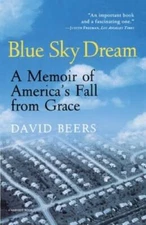 Blue Sky Dream: A Memoir of America's Fall from Grace - Paperback - GOOD
