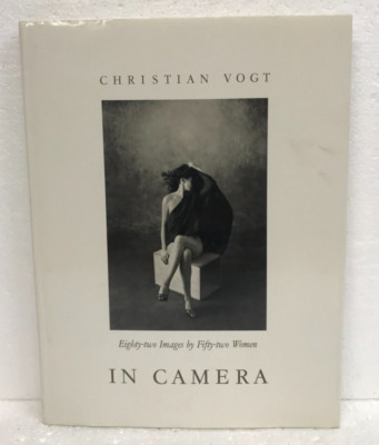In Camera Eighty-two Images of Fifty-two Women by Christian Vogt 1982 HB/DJ