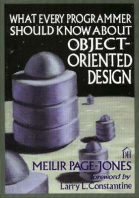 What Every Programmer Should Know about Object-Oriented Design by Page-Jones