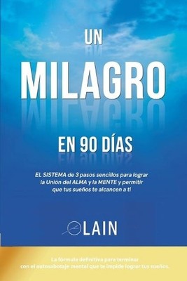 Lain Garcia Un Milagro en 90 Dias (Paperback) Saga la Voz de Tu Alma