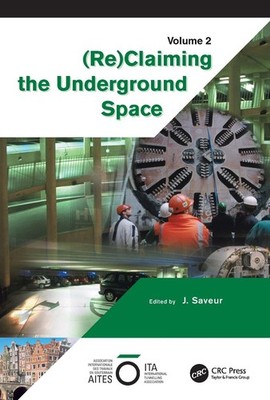 Reclaiming The Underground Space - Volume 2: Proceedings of the ITA World Tunnel