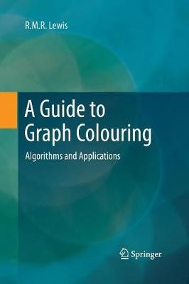 A Guide to Graph Colouring, R.M.R. Lewis,  Paperba