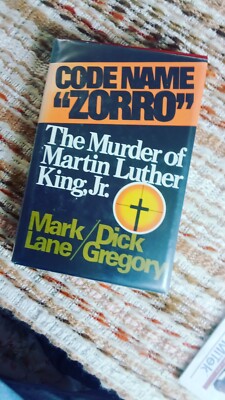 Code Name ''Zorro'' The Murder of Martin Luther King, Jr by Mark Lane, D. Gregory