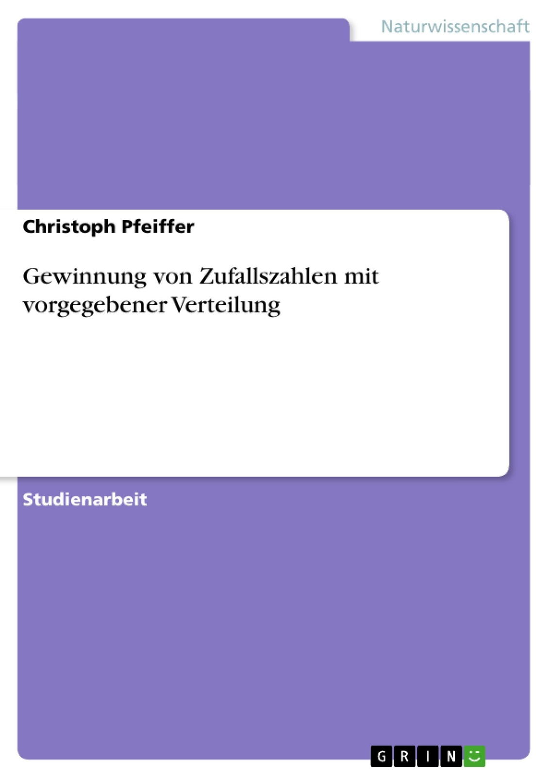 Gewinnung Von Zufallszahlen Mit Vorgegebener Verteilung Christoph