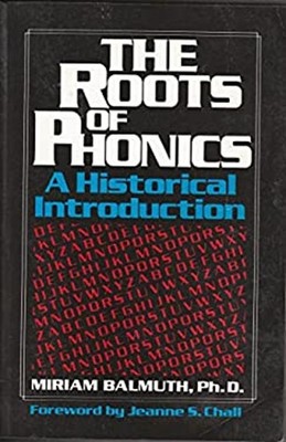 The Roots of Phonics : A Historical Introduction Paperback Miriam