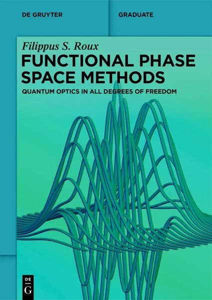 Functional Phase Space Methods | Quantum Optics In All Degrees Of Freedom | Roux-image
