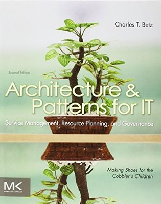 Architecture and Patterns for IT Service Management, Resource Planning, and Gov