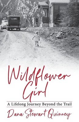 Wildflower Girl: A Lifelong Journey Beyond the Trail - paperback Quinney, Da...