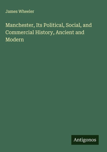 James Wheeler | Manchester, Its Political, Social, And Commercial History,...-image