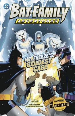 Mr. Freeze's Coldest Case: Featuring Bluebird! by Steve Kort? Hardcover Book