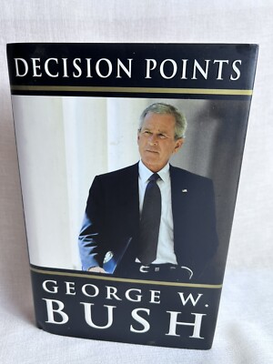 Decision Points Former President George W. Bush - 1st Prt Very Good + HC