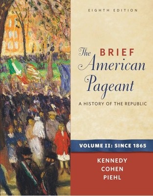 The Brief American Pageant Vol. 2 : A History of the Republic - S
