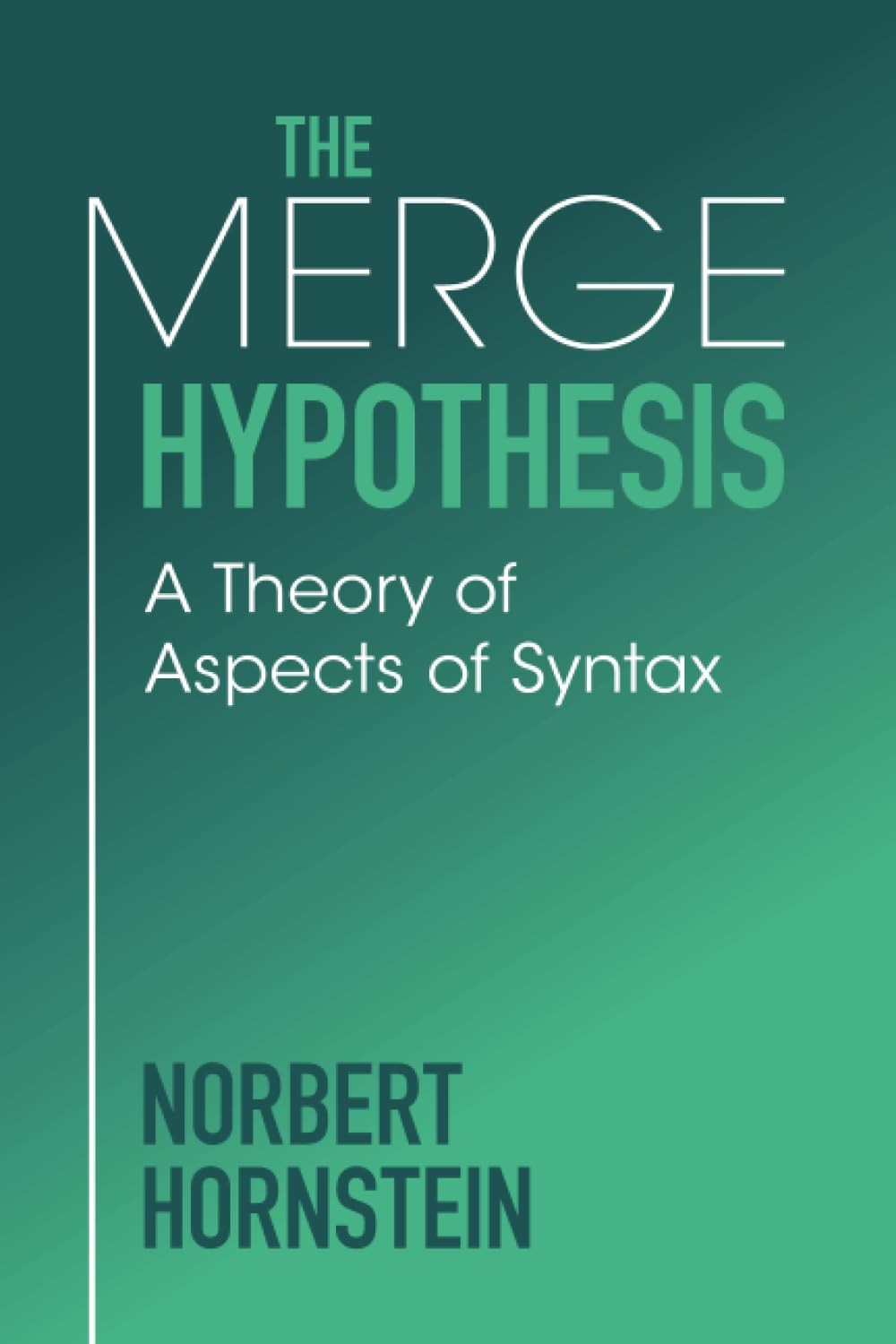The Merge Hypothesis: A Theory of Aspects of Syntax. Hornstein ** - Image 4