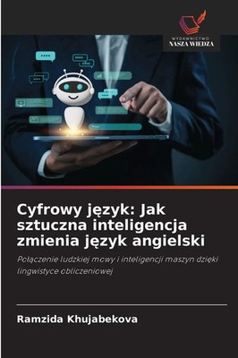Ramzida Khujabekova | Cyfrowy j¿zyk: Jak sztuczna inteligencja zmienia j¿zyk...